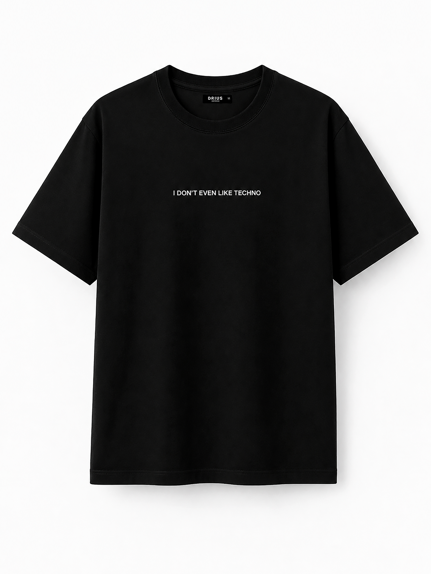 I Don’t Even Like Techno T-Shirt